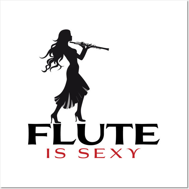 Flute Is Sexy Wall Art by PaulJus